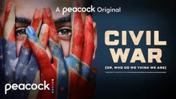 Civil War (or, Who Do We Think We Are) | Official Trailer | Peacock Original