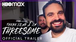 There Is No "I" in Threesome | Official Trailer | HBO Max