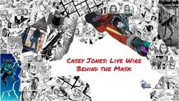 Behind the Mask (Casey Jones: Live Wire)