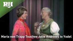 Maria von Trapp teaches Julie Andrews to Yodel