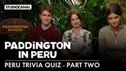 PERU TRIVIA QUIZ (Part II) with Carla Tous, Samuel Joslin and Madeleine Harris
