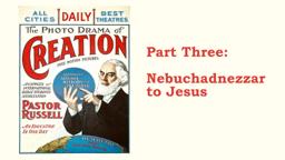 The Photo-Drama of Creation (1914) - Remastered in HD - Part 3 (of 4)
