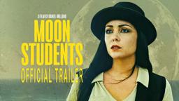 Moon Students - Official Trailer
