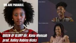 In conversation with Queen of Glory, Nana Mensah & Kelley Robins Hicks