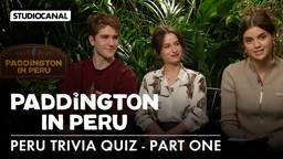 PERU TRIVIA QUIZ (Part I) with Carla Tous, Samuel Joslin and Madeleine Harris