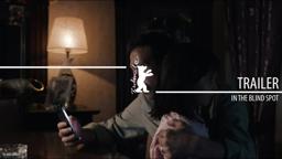 "In the Blind Spot" (Im toten Winkel) | Trailer | Berlinale 2023