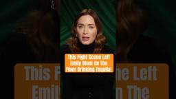 The Fight Scene That Left Emily Blunt on the Floor Drinking Tequila