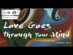 Love Goes Through Your Mind Trailer | Canadian Premiere | BMO IFFSA Toronto 2019