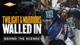 Action Unleashed | Inside the Making of TWILIGHT OF THE WARRIORS: WALLED IN