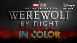 Werewolf by Night in Color | October 20 on Disney+