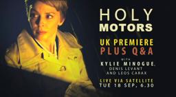 HOLY MOTORS plus Live Satellite Q&A with Kylie Minogue