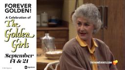 Forever Golden! A Celebration of the Golden Girls | September 14 & 21