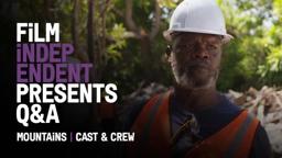 Film Independent Presents MOUNTAINS Cast & Crew Q&A