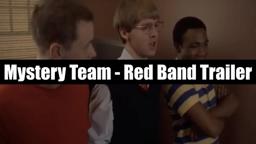 Mystery Team- Red Band Trailer