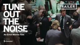 Tune Out the Noise: An Errol Morris Film | Trailer