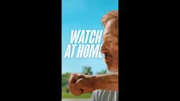 Watch at Home NOW