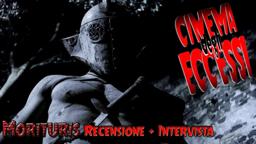 CINEMA DEGLI ECCESSI #101: Morituris (Recensione + Intervista)