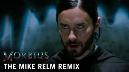 Morbius - The Mike Relm Remix