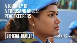 A Journey Of A Thousand Miles: Peacekeepers | Official Trailer