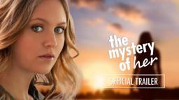 The Mystery of Her | OFFICIAL TRAILER 2022