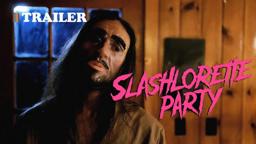 Slashlorette Party | Movie Trailer