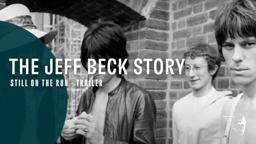 The Jeff Beck Story - Still On The Run (DVD, Blu-Ray Available Now)
