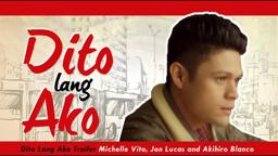 Dito Lang Ako Trailer: Michelle Vito, Jon Lucas and Akihiro Blanco