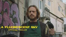 A Fluorescent Sky | Official Trailer HD