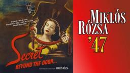 Miklós Rózsa – Fritz Lang's Secret Beyond The Door… (1947) – Soundtrack Suite Part Two