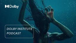 The Sound of Nanny | The #DolbyInstitute Podcast