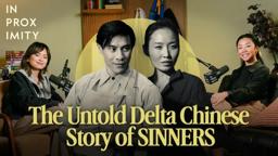 SINNERS Cultural Consultant Dolly Li on the Delta Chinese, Docs, and That Licking Line