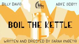 BOIL THE KETTLE | Short Film