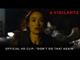 A VIGILANTE | Official HD Clip | "Don't Do That Again" | Starring Olivia Wilde