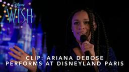 Clip: Ariana Debose Performs "This Wish" at Disneyland Paris