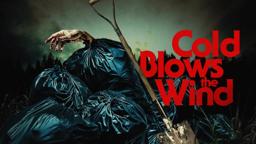 Cold Blows The Wind | Official Trailer | Horror Brains