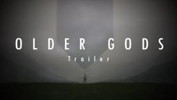 OLDER GODS TRAILER - 2023