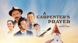 A Carpenter's Prayer - Official Trailer - In Theaters August 9th