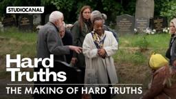 The Making of HARD TRUTHS