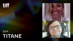 TITANE Q&A | TIFF 2021