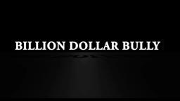 Billion Dollar Bully - OFFICIAL TRAILER