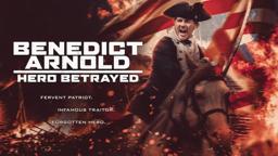 BENEDICT ARNOLD: HERO BETRAYED Official Trailer