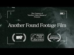 Another Found Footage Film: Final Trailer