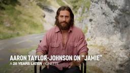 Aaron Taylor-Johnson on “Jamie” - Vignette