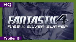 Fantastic Four: Rise of the Silver Surfer (2007) Trailer B