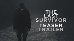 The Last Survivor Teaser