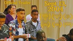 Sept. 13, 2004 | Official Short Film Trailer