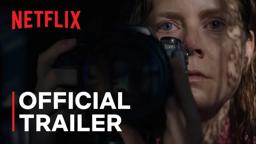 The Woman in the Window | Official Trailer | Netflix