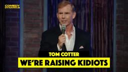 We're Raising Kidiots