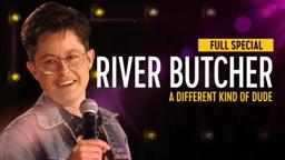 River Butcher: A Different Kind of Dude - Full Special