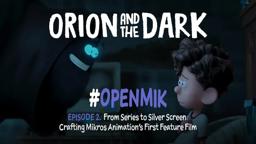 #OpenMik Mikros Animation - Orion and The Dark | Episode 2/4